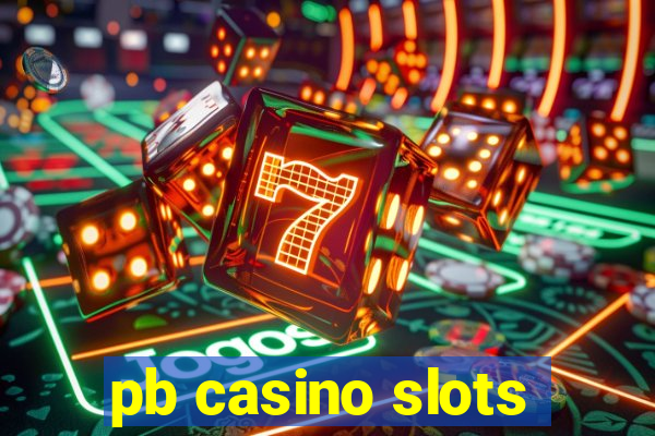 pb casino slots